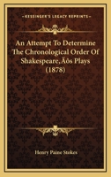 An Attempt to Determine the Chronological Order of Shakespeare's Plays: The Harness Essay, 1877 1175374016 Book Cover
