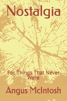 Nostalgia: For Things That Never Were B0CSDHL5YW Book Cover