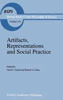 Artifacts, Representations and Social Practice: Essays for Marx Wartofsky (Boston Studies in the Philosophy of Science) 0792324811 Book Cover