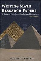 Writing Math Research Papers - 4th Edition: A Guide for High School Students and Instructors 1623968631 Book Cover