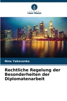 Rechtliche Regelung der Besonderheiten der Diplomatenarbeit 6205375834 Book Cover