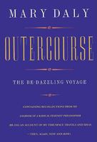 Outercourse: The Be-Dazzling Voyage Containing Recollections from My Logbook of a Radical Feminist Philosopher 0062501941 Book Cover