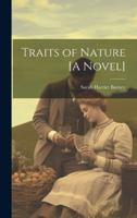 Traits of Nature [A Novel] 1019625082 Book Cover
