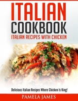 Italian Cookbook: Italian Cooking Recipes: Delicious Italian Chicken Dishes! B08QDSQH4K Book Cover