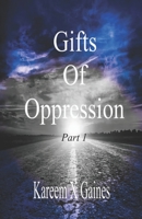 Gifts Of Oppression Part 1 1689761164 Book Cover