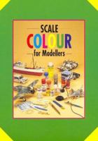 Scale Colour for Modellers 1854860267 Book Cover