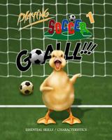 Playing Soccer 1: Essential Skills/Characteristics 1717365620 Book Cover