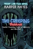 The Creeping Shadows: Twelve Haunting Tales of Mystery and Mischief (Fright Lane Files) B0F9N5G1D1 Book Cover