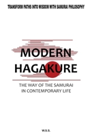Modern Hagakure: The Way of the Samurai Today B0DSG3L7S3 Book Cover