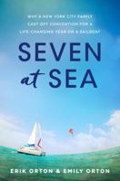 Seven at Sea: Why a New York City Family Cast Off Convention for a Life-Changing Year on a Sailboat 162972551X Book Cover