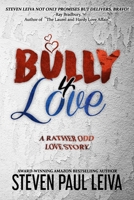 Bully 4 Love: A Rather Odd Love Story 1735298514 Book Cover