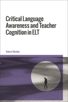 Critical Language Awareness and Teacher Cognition 1350458139 Book Cover
