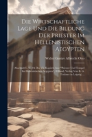 Die Wirtschaftliche Lage Und Die Bildung Der Priester Im Hellenistischen Aegypten: (Abschnitt L. U. 2A Des Vii. Kapitels Aus: "Priester Und Tempel Im ... G. Teubner in Leipzig) ... (German Edition) 1022714961 Book Cover