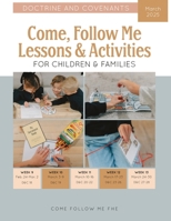 Come, Follow Me Lessons & Activities for Children & Families: Doctrine and Covenants: March 2025 B0DPQWDGZY Book Cover