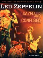 "Led Zeppelin" Songs: Dazed and Confused (The stories behind every song) 1847322867 Book Cover