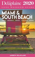 Miami & South Beach - The Delaplaine 2020 Long Weekend Guide 1393446698 Book Cover