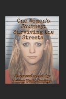 One Woman's Journey: Surviving the Streets B086PMNJT2 Book Cover