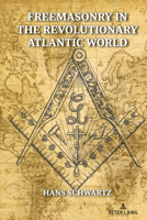 Freemasonary in the Revolutionary Atlantic World 1433182785 Book Cover