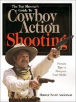 The Top Shooter's Guide to Cowboy Action Shooting 0873418719 Book Cover