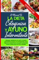MANUAL DE LA DIETA CETOGÉNICA Y EL AYUNO INTERMITENTE 1304488756 Book Cover