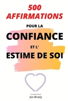 500 Affirmations Pour La Confiance Et L’Estime De Soi (French Edition) B0875ZJMX8 Book Cover