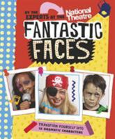 Fantastic Faces: Transform Yourself into 12 Dramatic Characters 1406384151 Book Cover