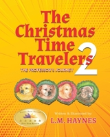 The Christmas Time Travelers 2: The Professor's Journey: The Professor's Journey 1088024521 Book Cover