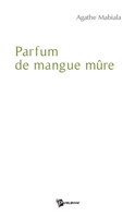 Parfum de mangue mûre (French Edition) 2748343050 Book Cover