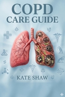 COPD CARE GUIDE B0H62WCXBZ Book Cover