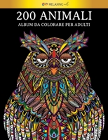 200 Animali - Album da colorare per adulti: [2 libri in 1] 200 fantastici animali, decorati con bellissimi mandala. Ottimo passatempo per adulti + versione PDF IN REGALO. B08NRXFT4L Book Cover