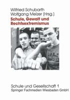 Schule, Gewalt Und Rechtsextremismus: Analyse Und Pravention 3322960374 Book Cover
