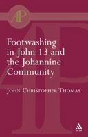 Footwashing In John 13 And The Johannine Community (Academic Paperback) 0567082784 Book Cover