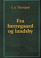 Fra Herregaard Og Landsby 1245998501 Book Cover