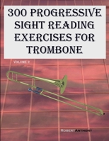 300 Progressive Sight Reading Exercises for Trombone: Volume 2 B0CNWRL7D9 Book Cover