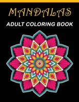 Mandalas Adult coloring Book: 85 Amazing Mandalas Coloring book for Fun, stress relieving & Relaxation B084DG2XJ6 Book Cover