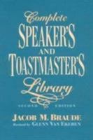 Complete Speaker's and Toastmaster's Library: Speech Openers and Closers/Human Interest Stories/Remarks of Famous People/Definitions and Toasts 0131615971 Book Cover