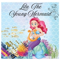 Lila the Young Mermaid: A Tale of Fun, Growth, and Self-Discovery" B0DW9GWK1N Book Cover