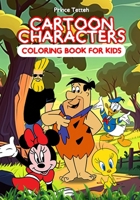 CARTOON CHARACTERS: Coloring Book for Kids B0CLP648B2 Book Cover