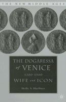 The Dogaressa of Venice, 1200-1500: Wife and Icon 0312294476 Book Cover