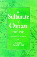 The Sultanate of Oman: Administrative Affairs 1918-19: 1918-39 (Sultanate of Oman) 0863722636 Book Cover