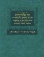 Chronologischer Raupenkalender oder Naturgeschichte aller europäischen Raupen, wie sie der Zeit nach in gewissen Monaten in der Natur zum Vorschein kommen. 1295185636 Book Cover
