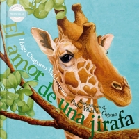 El amor de una jirafa / The Loving Giraffe (Spanish Edition) 6070774728 Book Cover
