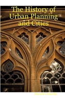 The History of Urban Planning and Cities 1411632753 Book Cover