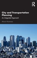 City and Transportation Planning: An Integrated Approach 0367636018 Book Cover