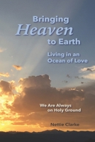 Bringing Heaven to Earth: Living in an Ocean of Love B08WJW8RFN Book Cover