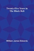 Twenty-Five Years in the Black Belt 9362518104 Book Cover