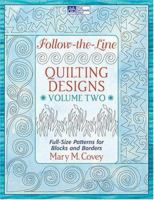 Follow-the-line-quilting Designs Volume Two: Full-size Patterns for Blocks And Borders 1564775852 Book Cover