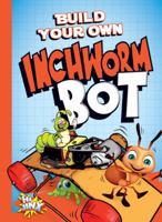 Build Your Own Inchworm Bot 168072326X Book Cover