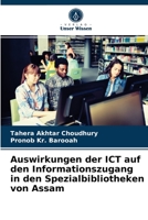 Auswirkungen der ICT auf den Informationszugang in den Spezialbibliotheken von Assam 6202871954 Book Cover