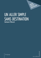 Un aller simple sans destination (French Edition) 2342156669 Book Cover